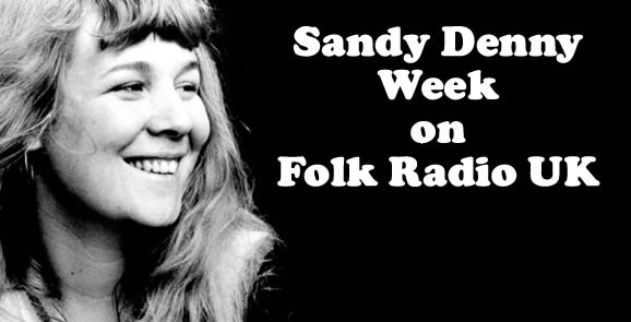 Post image for Sandy Denny Week